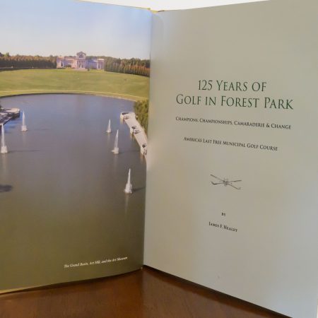 125 Years of Forest Park Golf coffee table book with full color pictures, signed by Author James F. Healy